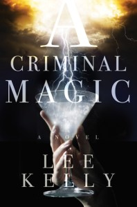 Cover of Lee Kelly's A Criminal Magic