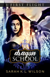 Cover of Sarah K Wilson's Dragon School: First Flight